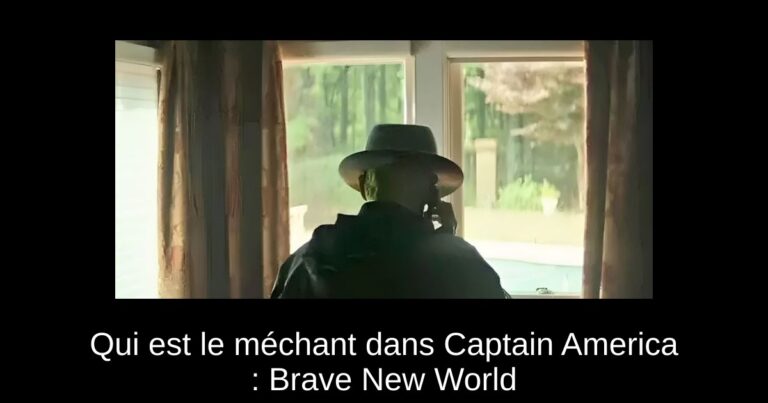 Qui est le méchant dans Captain America : Brave New World