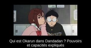 Qui est Okarun dans Dandadan ? Pouvoirs et capacités expliqués