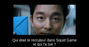 Qui était le recruteur dans Squid Game et qui l’a tué ?