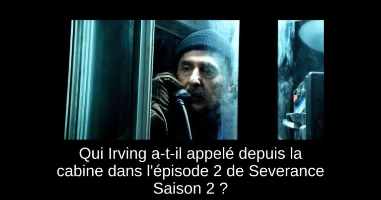 Qui Irving a-t-il appelé depuis la cabine dans l'épisode 2 de Severance Saison 2 ?