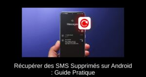 Récupérer des SMS Supprimés sur Android : Guide Pratique