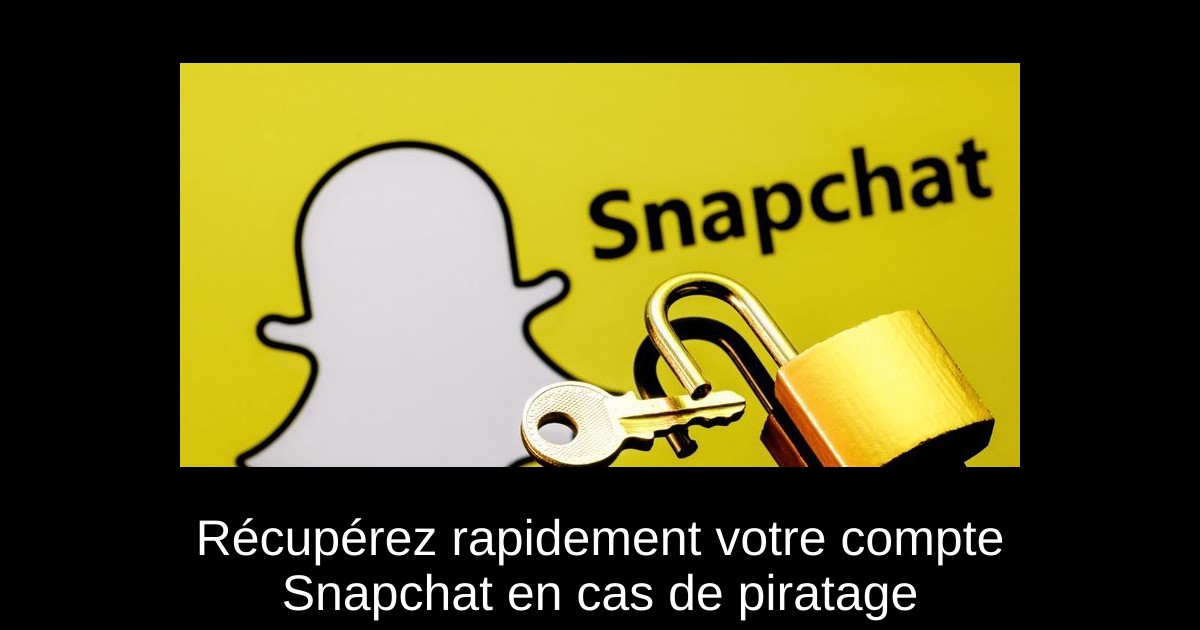 Récupérez rapidement votre compte Snapchat en cas de piratage