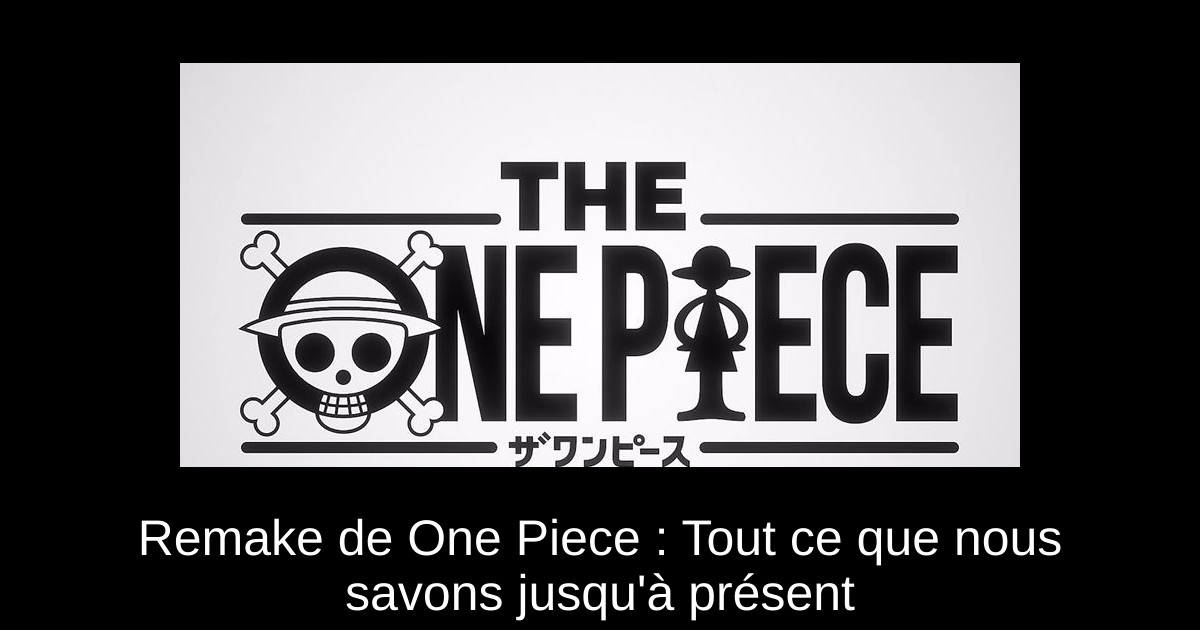 Remake de One Piece : Tout ce que nous savons jusqu'à présent