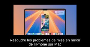 Résoudre les problèmes de mise en miroir de l’iPhone sur Mac