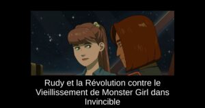 Rudy et la Révolution contre le Vieillissement de Monster Girl dans Invincible