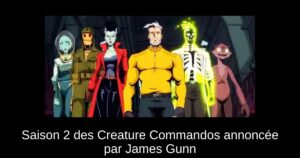 Saison 2 des Creature Commandos annoncée par James Gunn