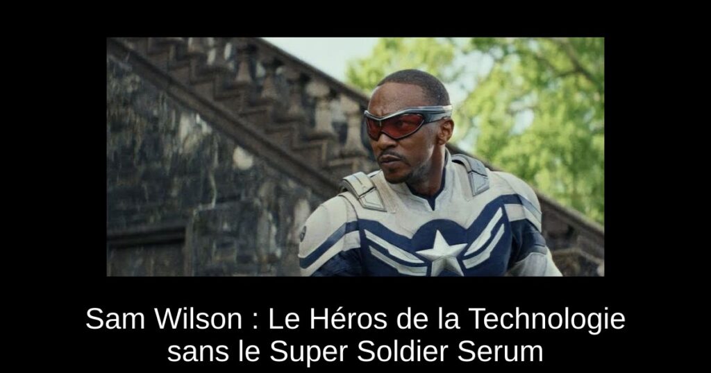 Sam Wilson : Le Héros de la Technologie sans le Super Soldier Serum