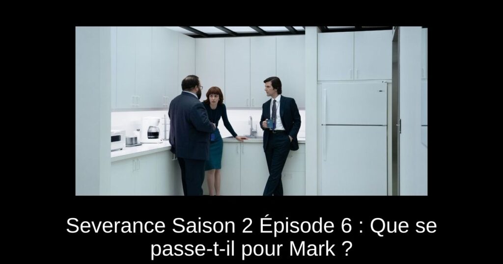Severance Saison 2 Épisode 6 : Que se passe-t-il pour Mark ?