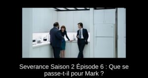Severance Saison 2 Épisode 6 : Que se passe-t-il pour Mark ?