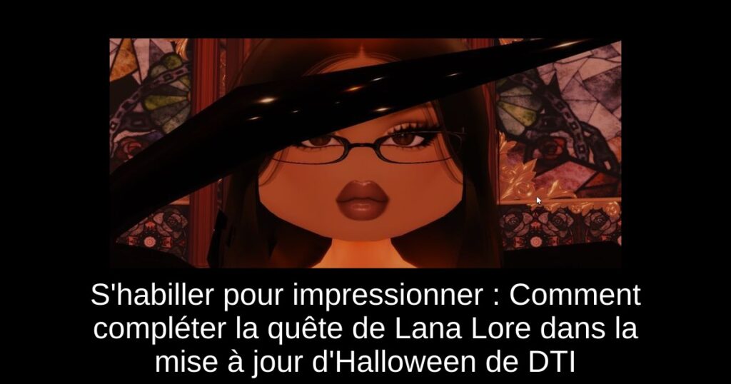 S&rsquo;habiller pour impressionner : Comment compléter la quête de Lana Lore dans la mise à jour d&rsquo;Halloween de DTI