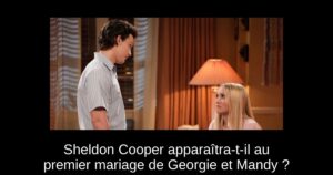 Sheldon Cooper apparaîtra-t-il au premier mariage de Georgie et Mandy ?
