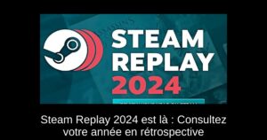 Steam Replay 2024 est là : Consultez votre année en rétrospective