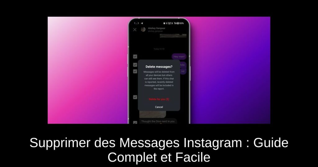 Supprimer des Messages Instagram : Guide Complet et Facile