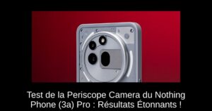 Test de la Periscope Camera du Nothing Phone (3a) Pro : Résultats Étonnants !