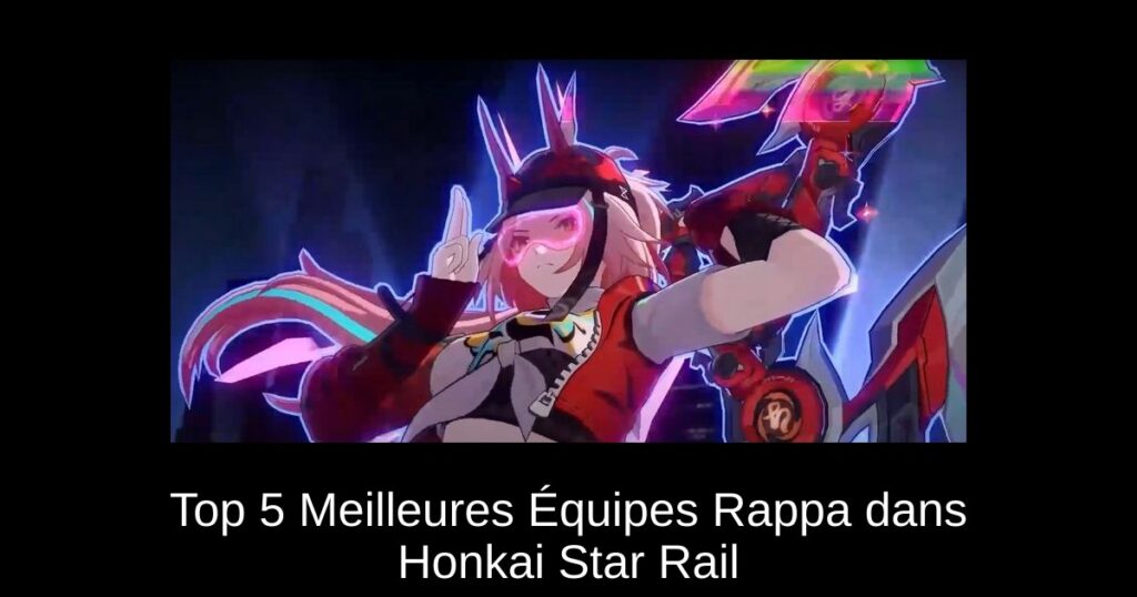 Top 5 Meilleures Équipes Rappa dans Honkai Star Rail