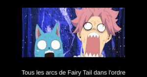 Tous les arcs de Fairy Tail dans l’ordre