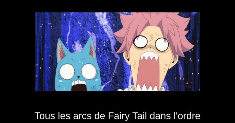 Tous les arcs de Fairy Tail dans l'ordre