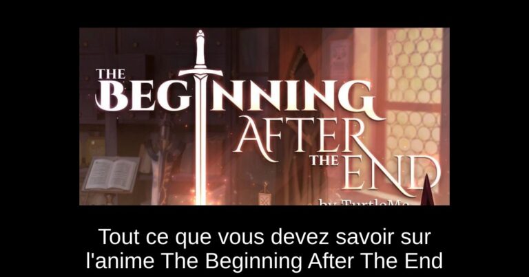 Tout ce que vous devez savoir sur l'anime The Beginning After The End