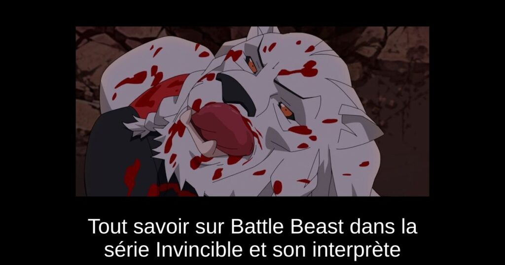 Tout savoir sur Battle Beast dans la série Invincible et son interprète