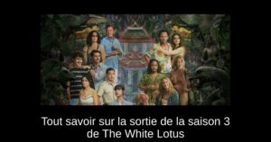 Tout savoir sur la sortie de la saison 3 de The White Lotus
