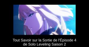 Tout Savoir sur la Sortie de l’Épisode 4 de Solo Leveling Saison 2