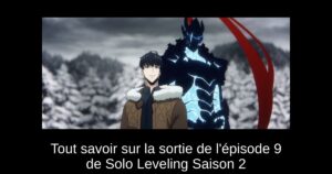 Tout savoir sur la sortie de l’épisode 9 de Solo Leveling Saison 2