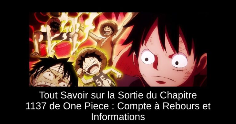 Tout Savoir sur la Sortie du Chapitre 1137 de One Piece : Compte à Rebours et Informations