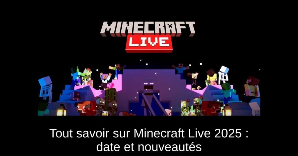 Tout savoir sur Minecraft Live 2025 : date et nouveautés