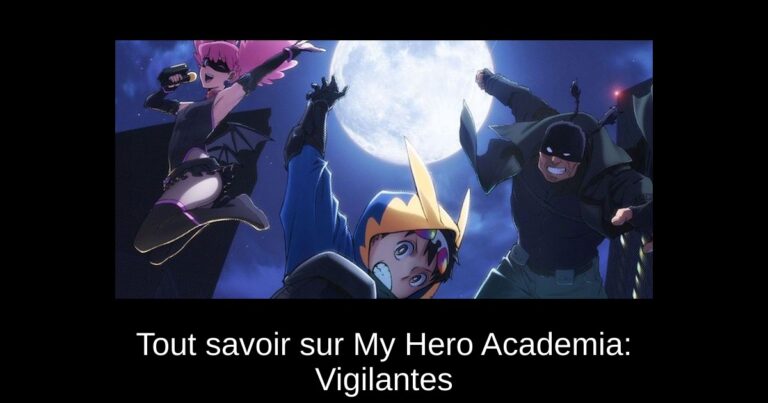 Tout savoir sur My Hero Academia: Vigilantes