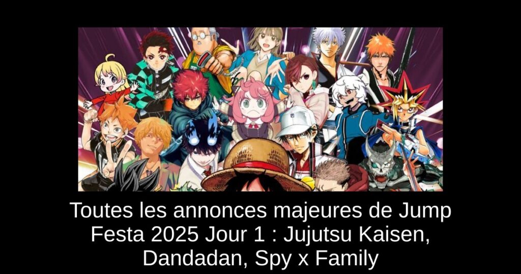 Toutes les annonces majeures de Jump Festa 2025 Jour 1 : Jujutsu Kaisen, Dandadan, Spy x Family & Plus
