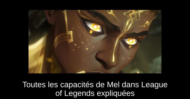 Toutes les capacités de Mel dans League of Legends expliquées