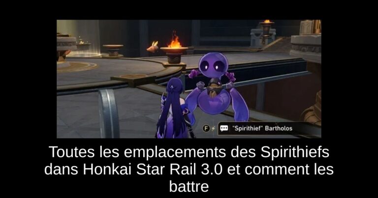 Toutes les emplacements des Spirithiefs dans Honkai Star Rail 3.0 et comment les battre
