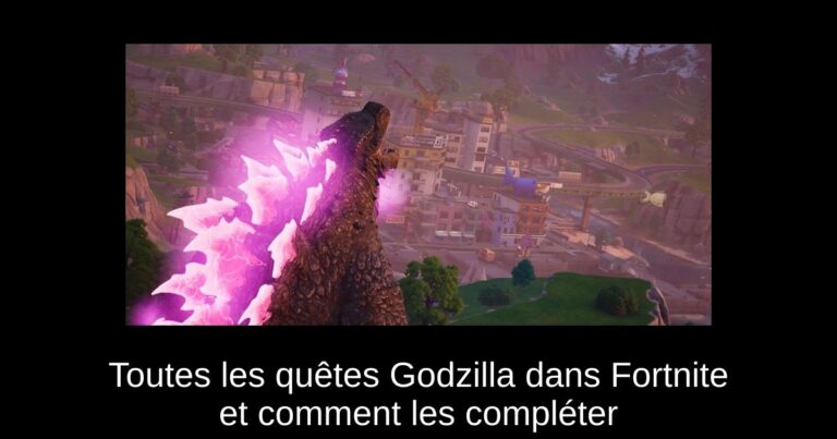 Toutes les quêtes Godzilla dans Fortnite et comment les compléter