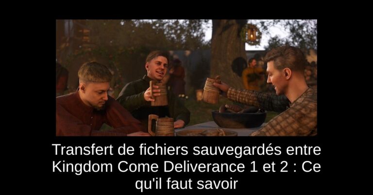 Transfert de fichiers sauvegardés entre Kingdom Come Deliverance 1 et 2 : Ce qu'il faut savoir