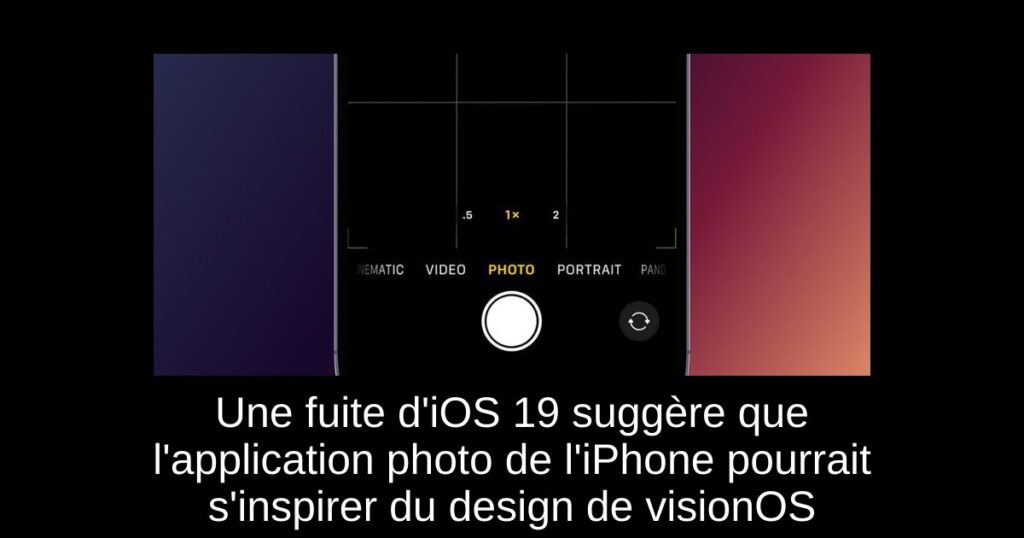 Une fuite d’iOS 19 suggère que l’application photo de l’iPhone pourrait s’inspirer du design de visionOS