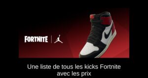 Une liste de tous les kicks Fortnite avec les prix