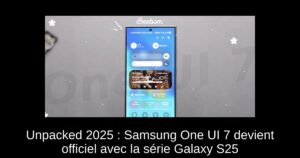 Unpacked 2025 : Samsung One UI 7 devient officiel avec la série Galaxy S25
