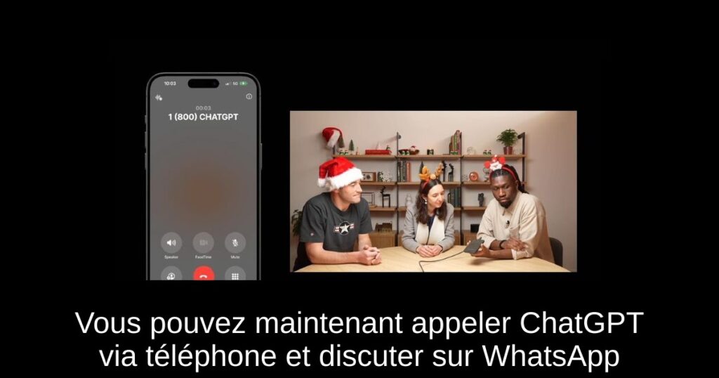 Vous pouvez maintenant appeler ChatGPT via téléphone et discuter sur WhatsApp