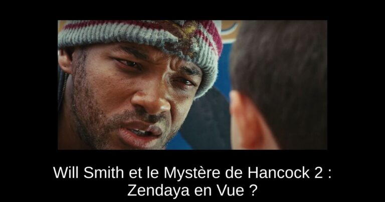 Will Smith et le Mystère de Hancock 2 : Zendaya en Vue ?