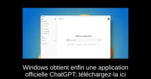 Windows obtient enfin une application officielle ChatGPT; téléchargez-la ici