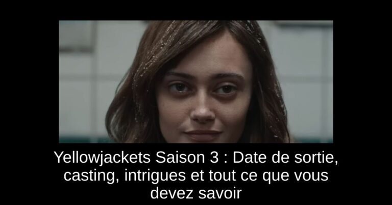 Yellowjackets Saison 3 : Date de sortie, casting, intrigues et tout ce que vous devez savoir