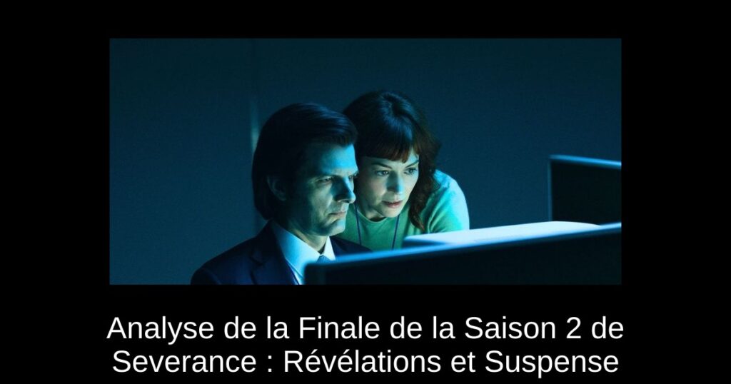 Analyse de la Finale de la Saison 2 de Severance : Révélations et Suspense