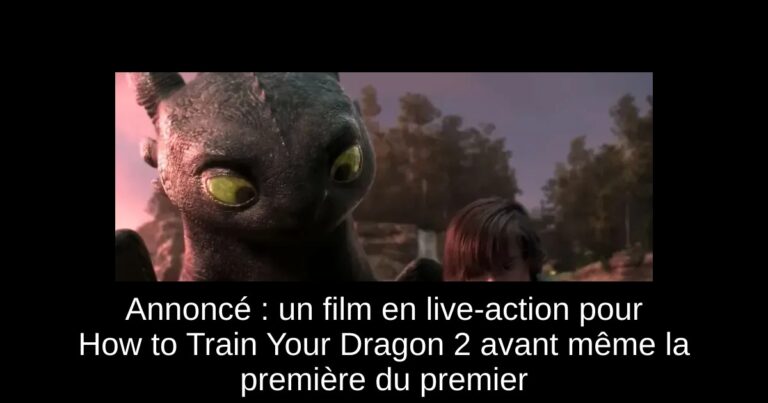 Annoncé : un film en live-action pour How to Train Your Dragon 2 avant même la première du premier