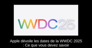 Apple dévoile les dates de la WWDC 2025 : Ce que vous devez savoir