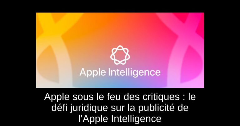 Apple sous le feu des critiques : le défi juridique sur la publicité de l'Apple Intelligence
