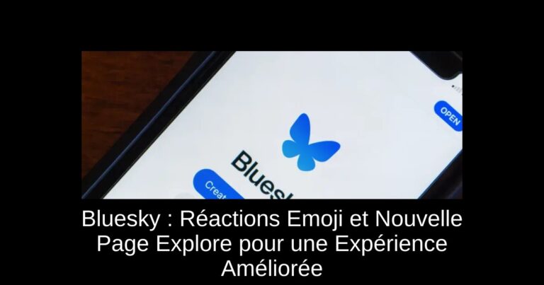 Bluesky : Réactions Emoji et Nouvelle Page Explore pour une Expérience Améliorée