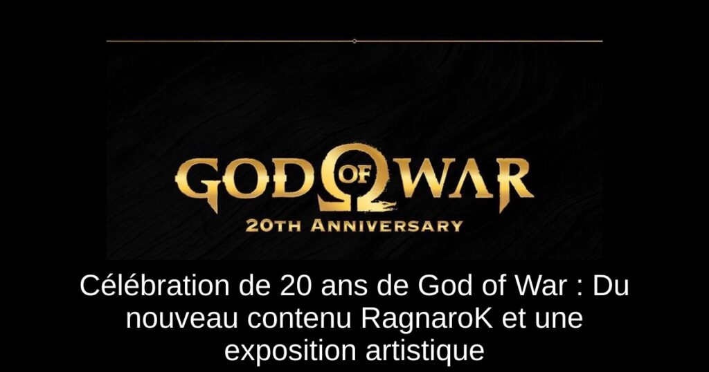 Célébration de 20 ans de God of War : Du nouveau contenu RagnaroK et une exposition artistique