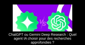 ChatGPT ou Gemini Deep Research : Quel agent IA choisir pour des recherches approfondies ?