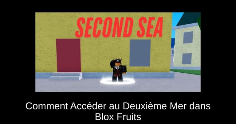 Comment Accéder au Deuxième Mer dans Blox Fruits
