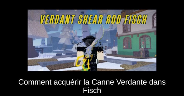 Comment acquérir la Canne Verdante dans Fisch